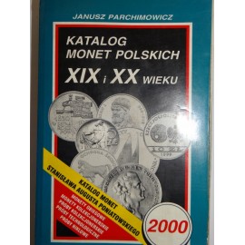 Katalog monet polskich XIX i XX wieku Janusz Parchimowicz (z 2000r.)