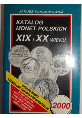 Katalog monet polskich XIX i XX wieku Janusz Parchimowicz (z 2000r.)
