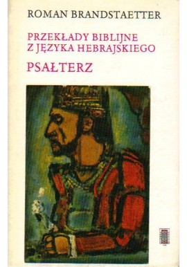 Przekłady biblijne z języka hebrajskiego Psałterz Roman Brandstaetter