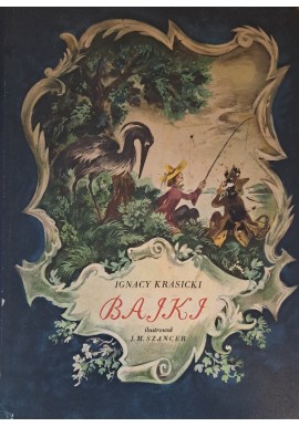 Bajki Ignacy Krasicki, J.M Szancer (ilustr.) 1951 r. I wydanie