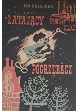 Latający Pogrzebacz Jan Brzechwa, J.M Szancer (ilustr.) 1950 r. I wydanie