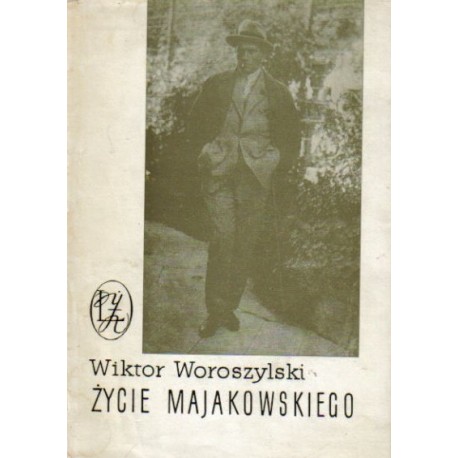 Życie Majakowskiego Wiktor Woroszylski