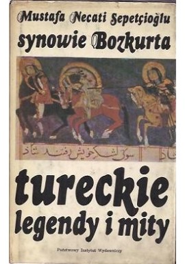 Synowie Bozkurta Tureckie legendy i mity Mustafa Necati Sepetcioglu