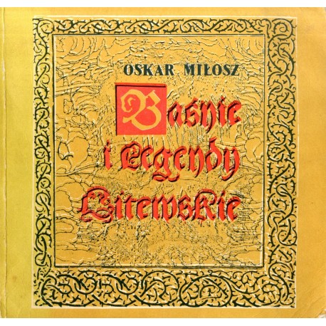 Baśnie i legendy litewskie Oskar Miłosz
