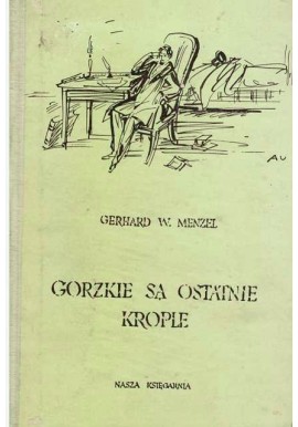 Gorzkie są ostatnie krople Gerhard W. Menzel