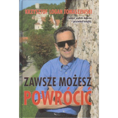 Zawsze możesz powrócić Krzysztof Logan Tomaszewski