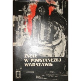 Życie w powstańczej Warszawie Edward Serwański (oprac.)