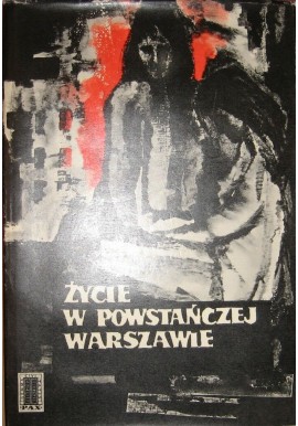 Życie w powstańczej Warszawie Edward Serwański (oprac.)