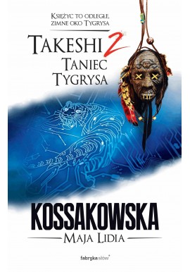 Takeshi 2. Taniec Tygrysa Maja Lidia Kossakowska
