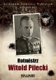Rotmistrz Witold Pilecki Dominik Kuciński