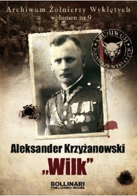 Aleksander Krzyżanowski "Wilk" Dominik Kuciński