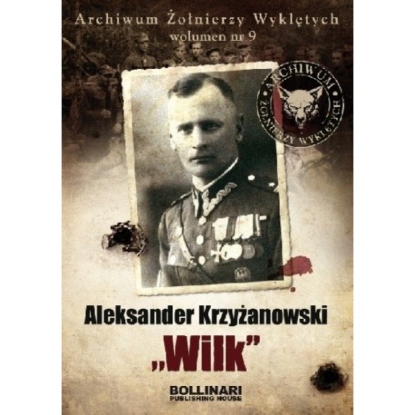 Aleksander Krzyżanowski "Wilk" Dominik Kuciński