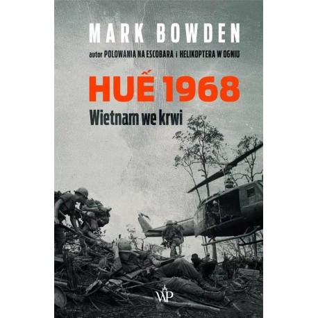 Hue 1968 Wietnam we krwi Mark Bowden