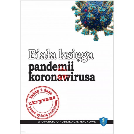 Biała księga pandemii koronawirusa Dr Mariusz Błochowiak (red.)