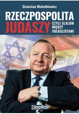 Rzeczpospolita Judaszy czyli slalom między volkslistami Stanisław Michałkiewicz