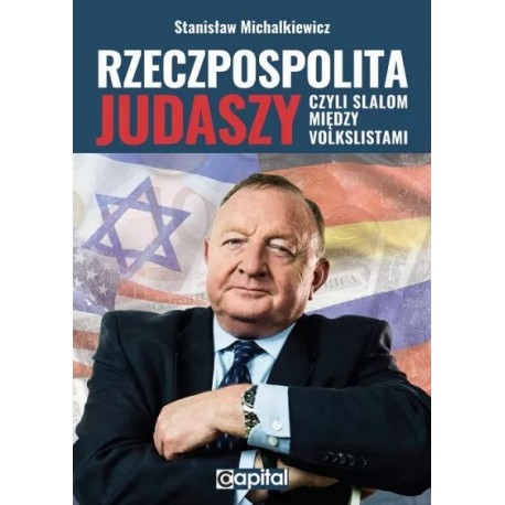 Rzeczpospolita Judaszy czyli slalom między volkslistami Stanisław Michałkiewicz