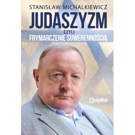 Judaszyzm czyli frymarczenie suwerennością Stanisław Michalkiewicz