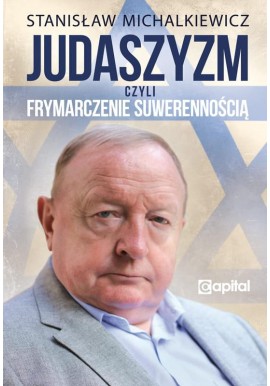 Judaszyzm czyli frymarczenie suwerennością Stanisław Michalkiewicz