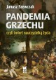 Pandemia grzechu czyli śmierć nauczycielką życia Janusz Szewczak