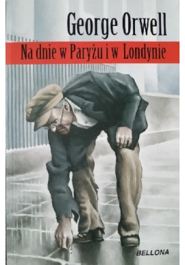 Na dnie w Paryżu i w Londynie George Orwell