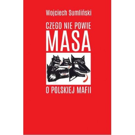 Czego nie powie MASA o polskiej mafii Wojciech Sumliński