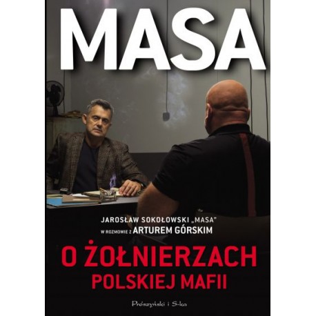 MASA O żołnierzach polskiej mafii Jarosław Sokołowski "Masa" w rozmowie z Arturem Górskim