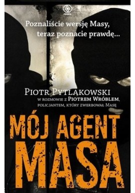 Mój agent MASA Piotr Pytlakowski w rozmowie z Piotrem Wróblem