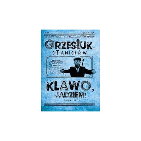 Klawo, jadziem! Stanisław Grzesiuk