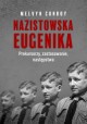 Nazistowska eugenika Prekursorzy, zastosowanie, następstwa Melvin Conroy