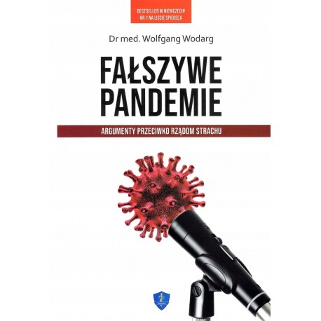 Fałszywe pandemie Argumenty przeciwko rządom strachu Dr med. Wolfgang Wodarg