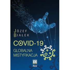 COVID-19 globalna mistyfikacja Józef Białek