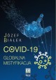 COVID-19 globalna mistyfikacja Józef Białek