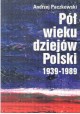 Pół wieku dziejów Polski 1939-1989 Andrzej Paczkowski