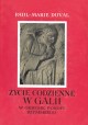 Życie codzienne w Galii w okresie pokoju rzymskiego Paul-Marie Duval