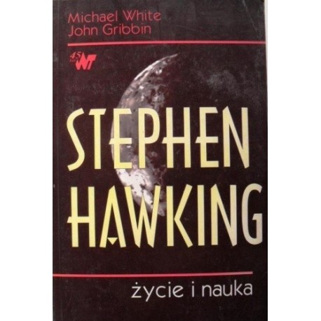 Stephen Hawking życie i nauka Michael White, John Gribbin