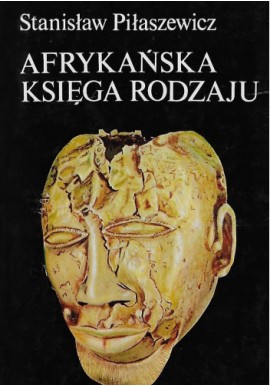 Afrykańska Księga Rodzaju Stanisław Piłaszewicz