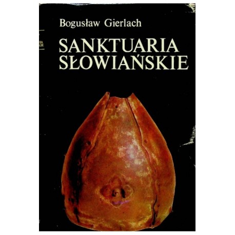 Sanktuaria słowiańskie Bogusław Gierlach