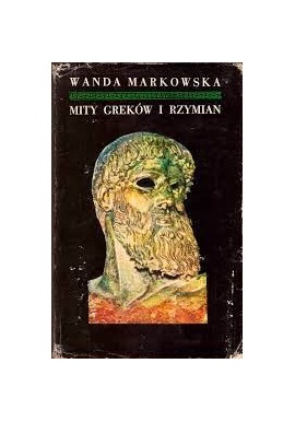 Mity Greków i Rzymian Wanda Markowska