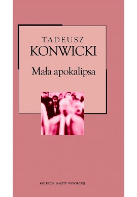 Mała apokalipsa Tadeusz Konwicki