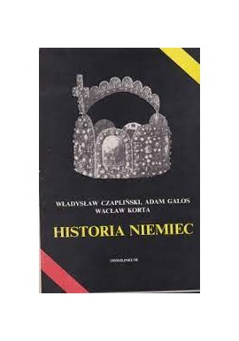 Historia Niemiec Władysław Czapliński, Adam Galos, Wacław Korta