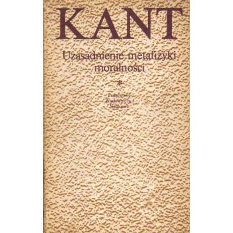Uzasadnienie metafizyki moralności Immanuel Kant