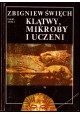 Klątwy, mikroby i uczeni Tom I Zbigniew Święch