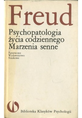 Psychopatologia życia codziennego Marzenia senne Zygmunt Freud