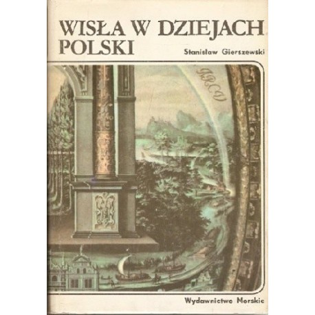 Wisła w dziejach Polski Stanisław Gierszewski