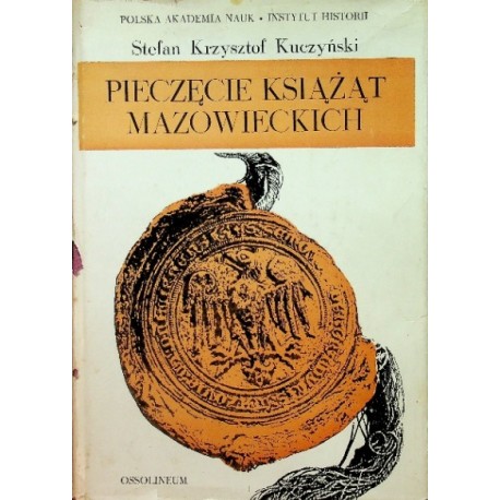 Pieczęcie książąt mazowieckich Stefan Krzysztof Kuczyński