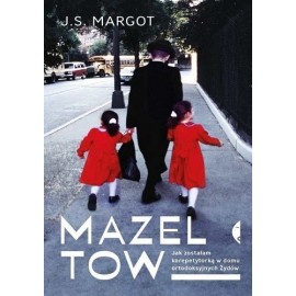 Mazeltow Jak zostałam korepetytorką w domu ortodoksyjnych Żydów J.S. Margot