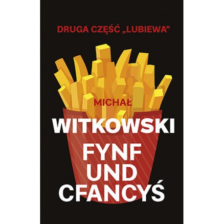 Fynf und cfancyś Michał Witkowski