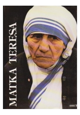 Matka Teresa Matka miłości Lush Gjergji