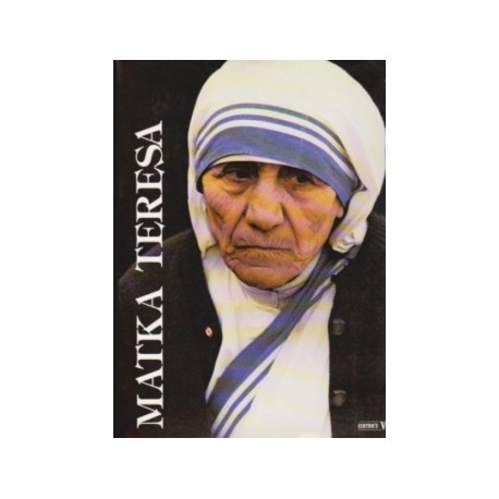 Matka Teresa Matka miłości Lush Gjergji