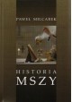 Historia Mszy Paweł Milcarek